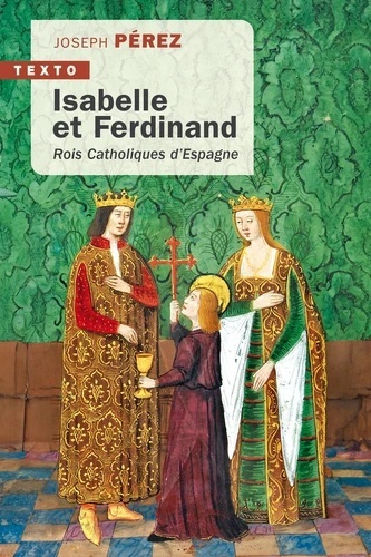 Isabelle et Ferdinand - Rois Catholiques d Espagne