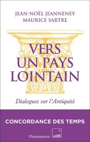 Vers un pays lointain - Dialogues sur l'Antiquité