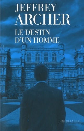 Le destin d'un homme- Chronique des Clifton Tome 7