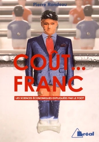 Coût... franc - Les sciences économiques expliquées par le foot