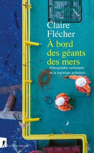 A bord des géants des mers - Ethnographie embarquée de la logistique globalisée