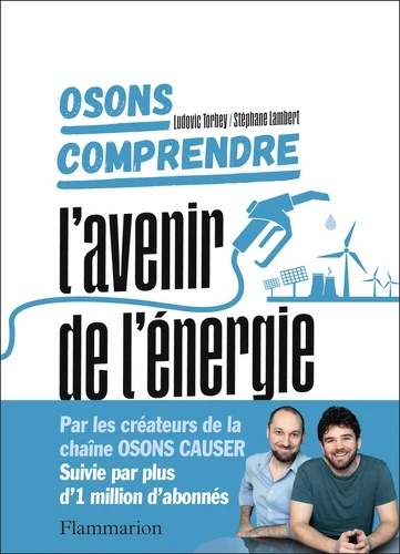 Osons comprendre - L'avenir de l'énergie