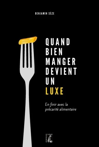 Quand bien manger devient un luxe - En finir avec la précarité alimentaire