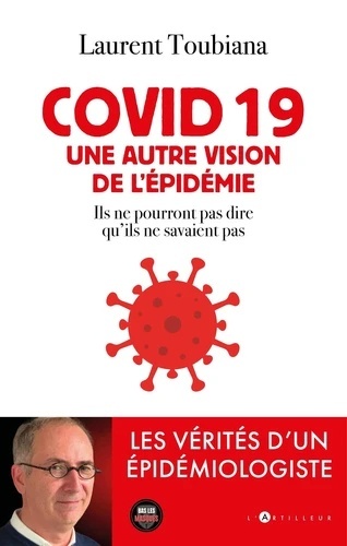 Covid 19, une autre vision de l'épidémie - Ils ne pourront pas dire qu'ils ne savaient pas -