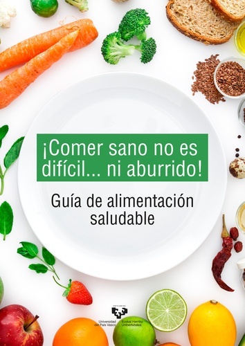 ¡Comer sano no es difícil... ni aburrido! Guía de alimentación saludable