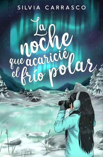 La noche que acaricié el frio polar