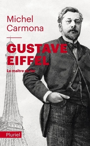 Gustave Eiffel - Le maître du fer