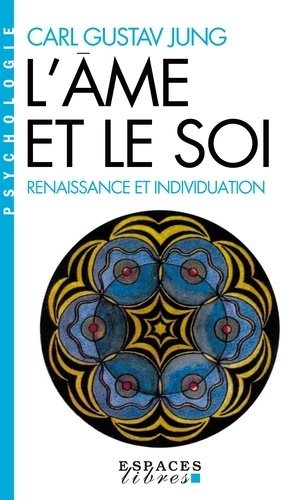 L'âme et le soi - Renaissance et individuation