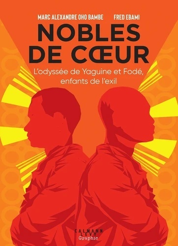 Nobles de coeur - L'odyssée de Yaguine et Fodé, enfants de l'exil