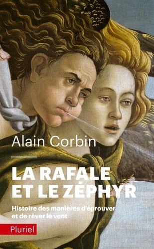 La rafale et le zéphyr - Histoire des manières d'éprouver et de rêver le vent