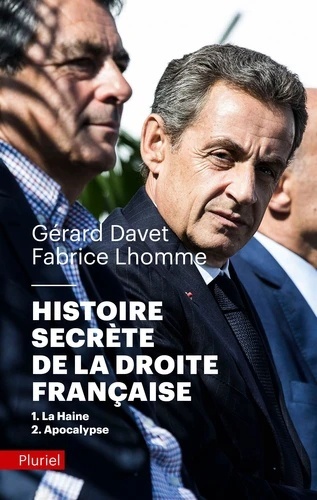 Histoire secrète de la droite française - 1, La haine ; 2, Apocalypse