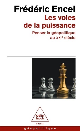 Les voies de la puissance - Penser la géopolitique au XXIe siècle