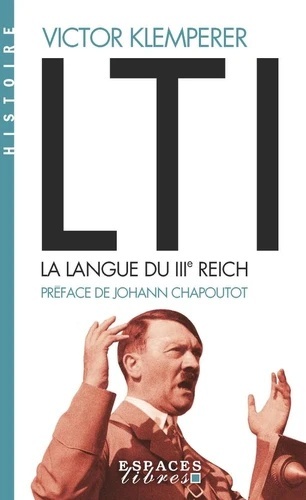 LTI, la langue du IIIe Reich - Carnets d'un philologue
