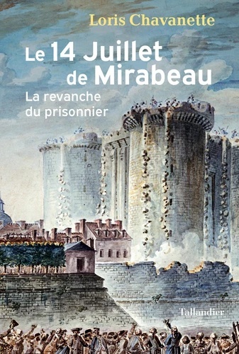 Le 14 juillet de Mirabeau - La revanche du prisonnier