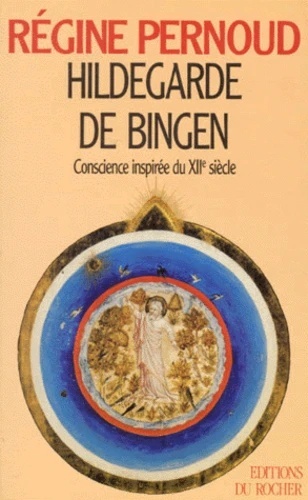 HILDEGARDE DE BINGEN. Conscience inspirée du XIIème siècle