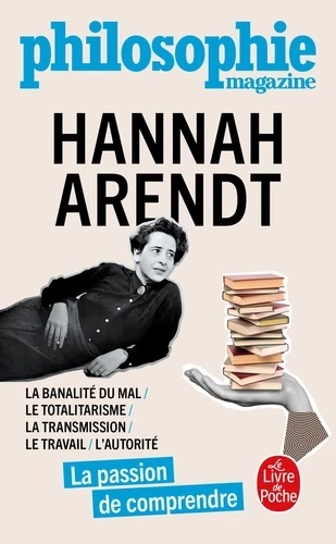 Hannah Arendt - La passion de comprendre