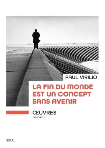 La fin du monde est un concept sans avenir - Oeuvres (1957-2010)