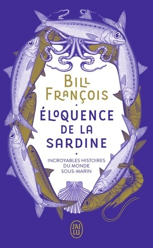 Eloquence de la sardine - Incroyables histoires du monde sous-marin