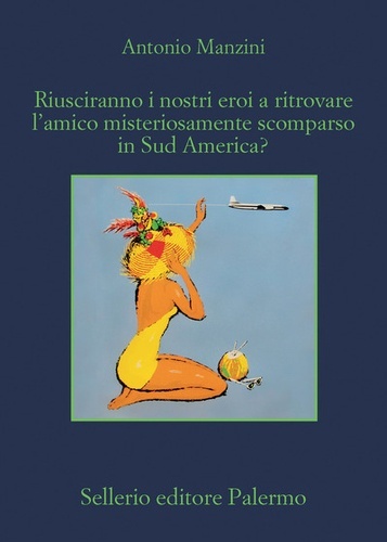 Riusciranno i nostri eroi a ritrovare l amico misteriosamente scomparso in Sud America?