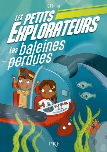 Les Petits Explorateurs Tome 1. Les baleines perdues