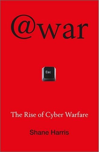 War: The Rise of Cyber Warfare