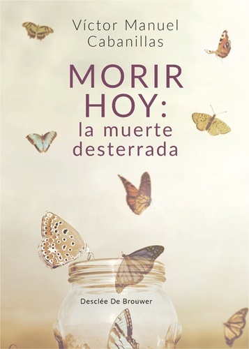 Morir hoy: la muerte desterrada