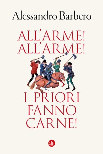 All arme! All arme! I priori fanno carne!