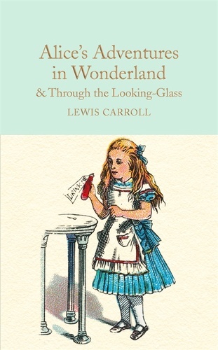 Alice's Adventures in Wonderland and Through the Looking-Glass