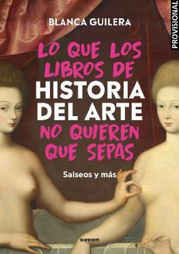 Lo que los libros de historia del arte no quieren que sepas