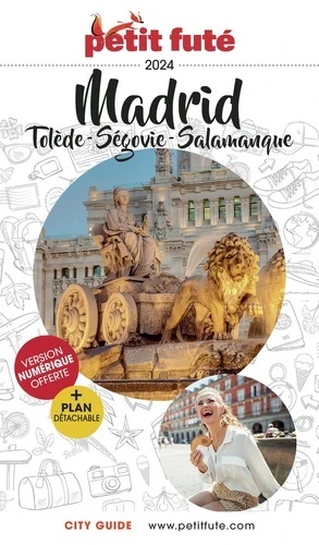 Guide Madrid 2024 Petit Futé - Tolède - Ségovie - Salamanque