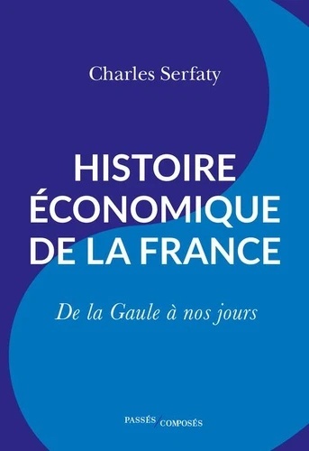 Histoire économique de la France - De la Gaule à nos jours