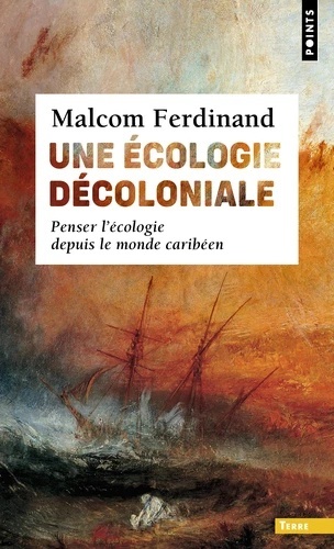 Une écologie décoloniale - Penser l'écologie depuis le monde caribéen