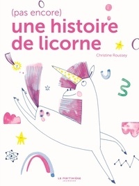 (Pas encore) une histoire de licorne