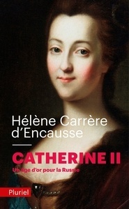 Catherine II. Un âge d'or pour la Russie