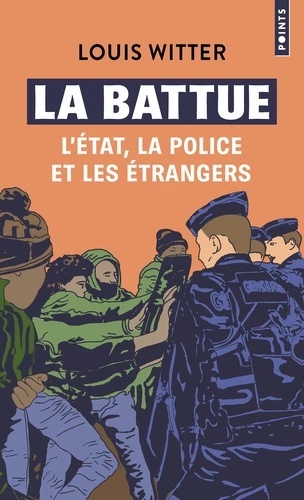 La Battue - L'État, la police et les étrangers