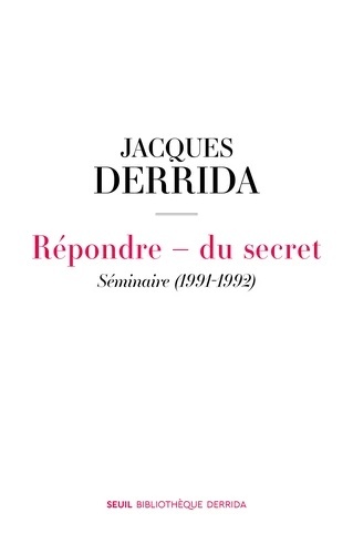 Répondre - du secret. Séminaire (1991-1992) (Secret et témoignage. Volume I) - Séminaire (1991-1992)