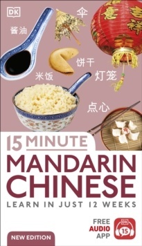 15 Minute Mandarin Chinese : Learn in Just 12 Weeks