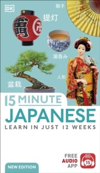 15 Minute Japanese : Learn in Just 12 Weeks