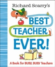 Richard Scarry's Best Teacher Ever!