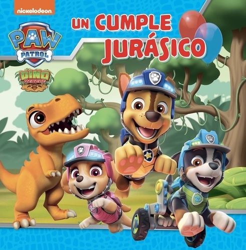 Paw Patrol   Patrulla Canina. Un cuento - Un cumple jurásico