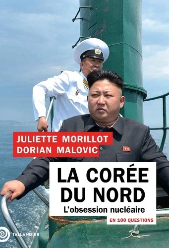 La Corée du Nord en 100 questions - L'obsession nucléaire -