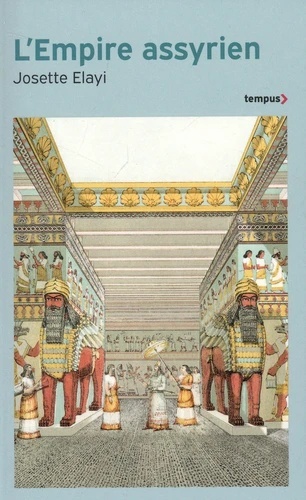 L'empire assyrien - Histoire d'une grande civilisation de l'Antiquité