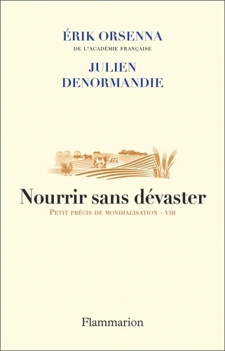 Nourrir sans dévaster - Petit précis de mondialisation - VIII -