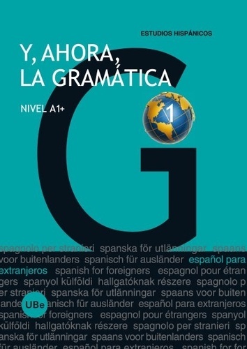 Y, ahora, la gramática 1 - Nivel A1+