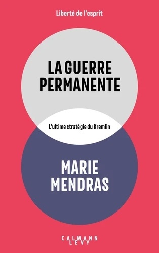 La guerre permanente - L'ultime stratégie du Kremlin