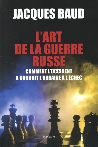 L'art de la guerre russe - Comment l'Occident a conduit l'Ukraine à l'échec