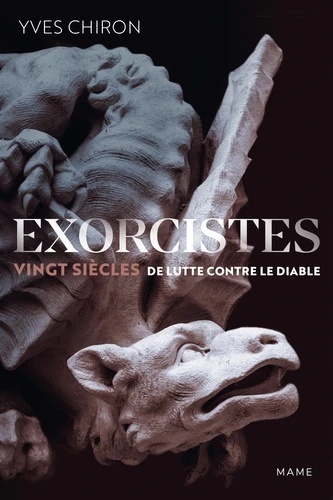 Exorcistes - Vingt siècles de lutte contre le diable