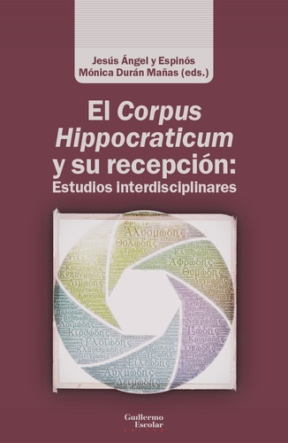 El Corpus Hippocraticum y su recepción: Estudios interdisciplinares