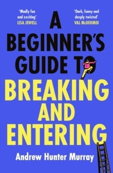 A Beginner's Guide to Breaking and Entering