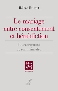 Le mariage entre consentement et bénédiction - Le sacrement et son ministre